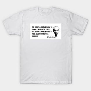 Ho Chi Minh quote-  "Cultivate the People" T-Shirt